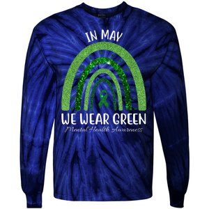 In May We Wear Green Mental Health Awareness Rainbow Tie-Dye Long Sleeve Shirt