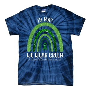 In May We Wear Green Mental Health Awareness Rainbow Tie-Dye T-Shirt