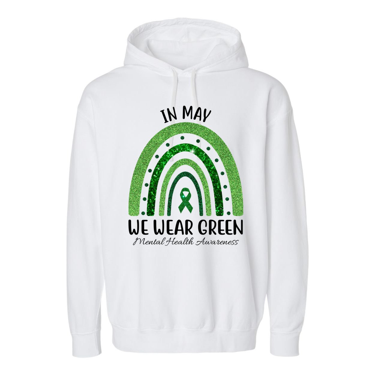 In May We Wear Green Mental Health Awareness Rainbow Garment-Dyed Fleece Hoodie