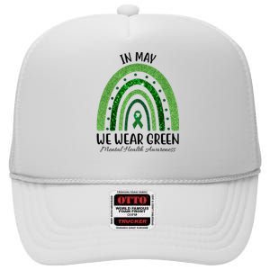 In May We Wear Green Mental Health Awareness Rainbow High Crown Mesh Back Trucker Hat