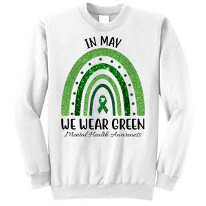 In May We Wear Green Mental Health Awareness Rainbow Sweatshirt