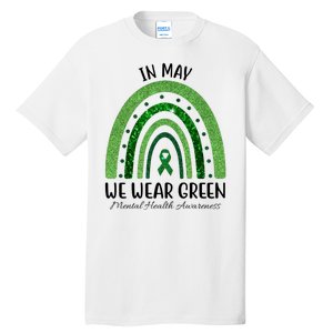 In May We Wear Green Mental Health Awareness Rainbow Tall T-Shirt