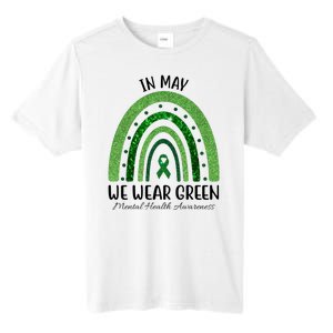 In May We Wear Green Mental Health Awareness Rainbow Tall Fusion ChromaSoft Performance T-Shirt