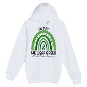 In May We Wear Green Mental Health Awareness Rainbow Premium Pullover Hoodie