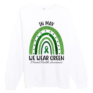 In May We Wear Green Mental Health Awareness Rainbow Premium Crewneck Sweatshirt