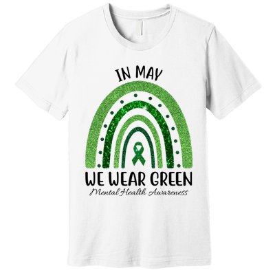 In May We Wear Green Mental Health Awareness Rainbow Premium T-Shirt
