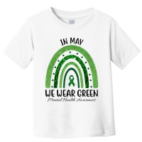 In May We Wear Green Mental Health Awareness Rainbow Toddler T-Shirt