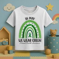 In May We Wear Green Mental Health Awareness Rainbow Toddler T-Shirt
