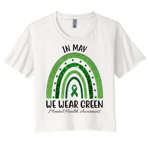 In May We Wear Green Mental Health Awareness Rainbow Women's Crop Top Tee