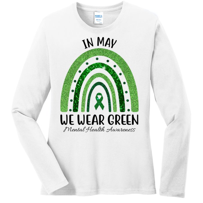 In May We Wear Green Mental Health Awareness Rainbow Ladies Long Sleeve Shirt