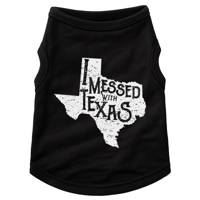I Messed With Texas DonT Mess With This Texan Funny Texas Doggie Tank