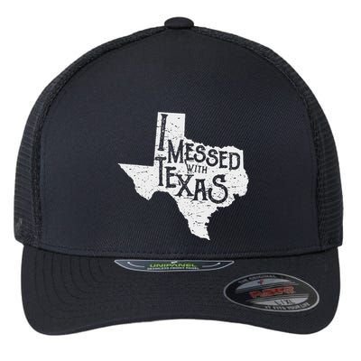 I Messed With Texas DonT Mess With This Texan Funny Texas Flexfit Unipanel Trucker Cap