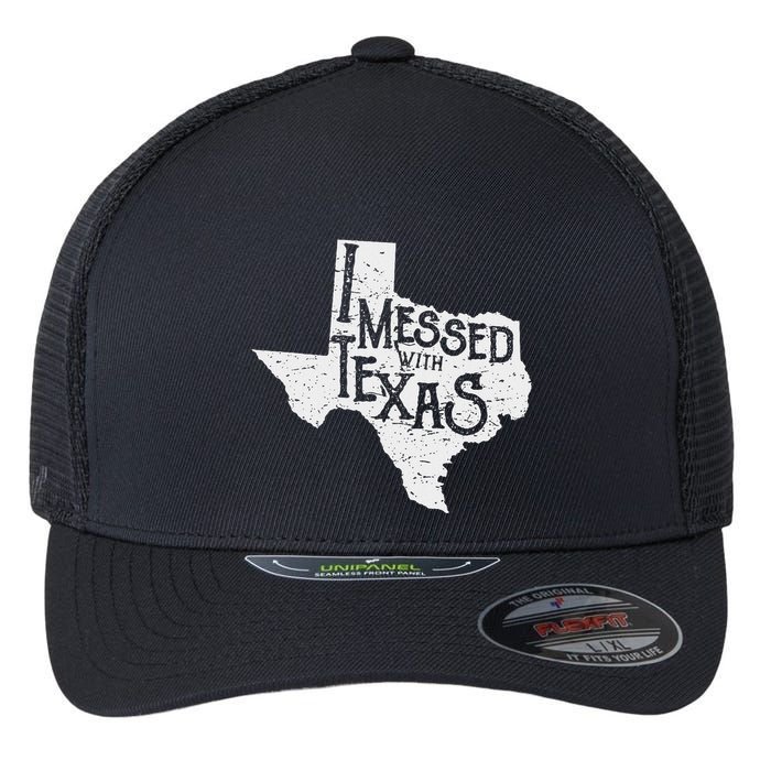 I Messed With Texas DonT Mess With This Texan Funny Texas Flexfit Unipanel Trucker Cap