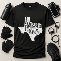 I Messed With Texas DonT Mess With This Texan Funny Texas Performance Shirt