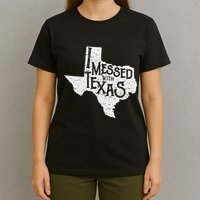 I Messed With Texas DonT Mess With This Texan Funny Texas T-Shirt