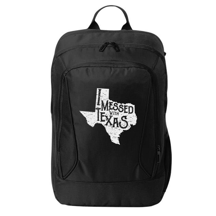 I Messed With Texas DonT Mess With This Texan Funny Texas City Backpack
