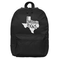 I Messed With Texas DonT Mess With This Texan Funny Texas 16 in Basic Backpack