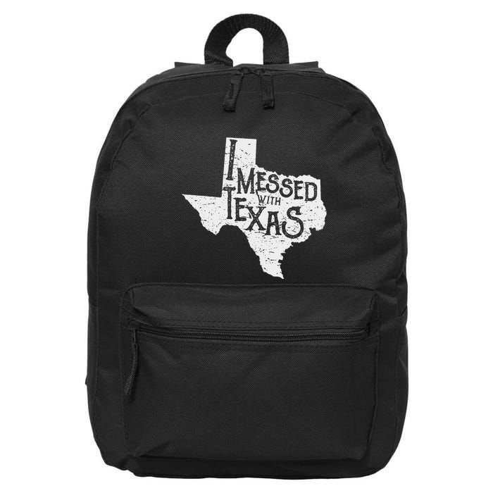 I Messed With Texas DonT Mess With This Texan Funny Texas 16 in Basic Backpack