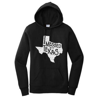 I Messed With Texas DonT Mess With This Texan Funny Texas Women's Pullover Hoodie