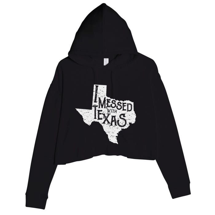 I Messed With Texas DonT Mess With This Texan Funny Texas Crop Fleece Hoodie