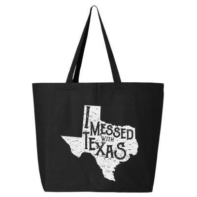 I Messed With Texas DonT Mess With This Texan Funny Texas 25L Jumbo Tote