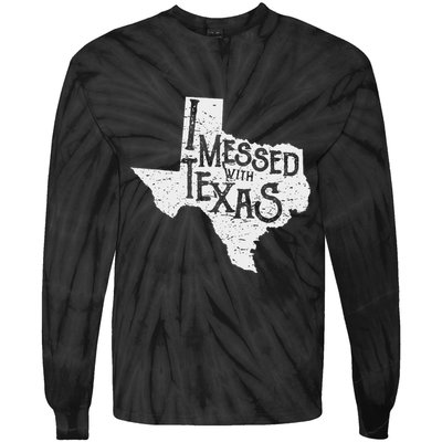 I Messed With Texas DonT Mess With This Texan Funny Texas Tie-Dye Long Sleeve Shirt