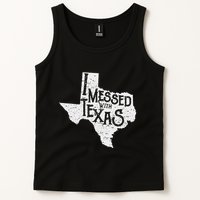 I Messed With Texas DonT Mess With This Texan Funny Texas Tank Top