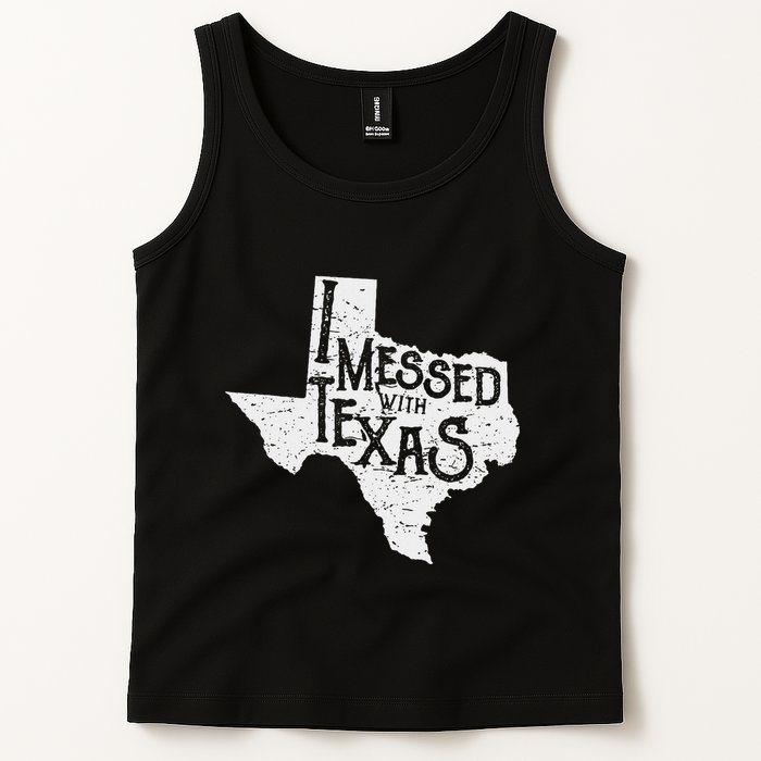 I Messed With Texas DonT Mess With This Texan Funny Texas Tank Top