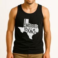 I Messed With Texas DonT Mess With This Texan Funny Texas Tank Top