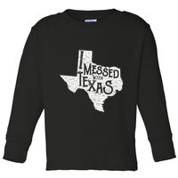 I Messed With Texas DonT Mess With This Texan Funny Texas Toddler Long Sleeve Shirt