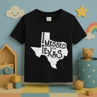 I Messed With Texas DonT Mess With This Texan Funny Texas Toddler T-Shirt