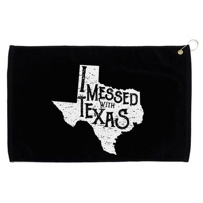 I Messed With Texas DonT Mess With This Texan Funny Texas Grommeted Golf Towel