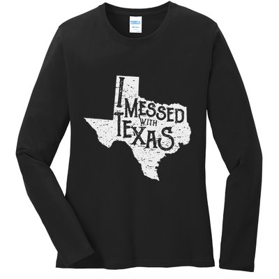 I Messed With Texas DonT Mess With This Texan Funny Texas Ladies Long Sleeve Shirt