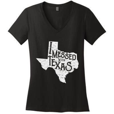 I Messed With Texas DonT Mess With This Texan Funny Texas Women's V-Neck T-Shirt