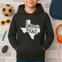 I Messed With Texas DonT Mess With This Texan Funny Texas Kids Hoodie