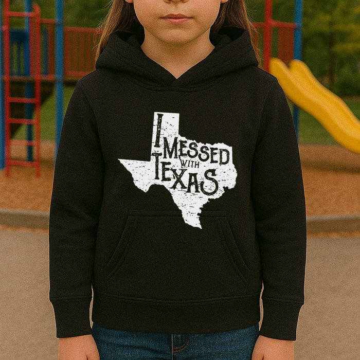 I Messed With Texas DonT Mess With This Texan Funny Texas Kids Hoodie