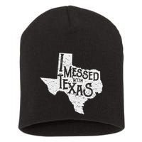 I Messed With Texas DonT Mess With This Texan Funny Texas Short Acrylic Beanie