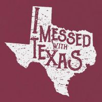 I Messed With Texas DonT Mess With This Texan Funny Texas 16oz Travel Tumbler