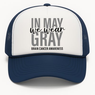 In May We Wear Gray Brain Cancer Tumor Awareness Trucker Hat