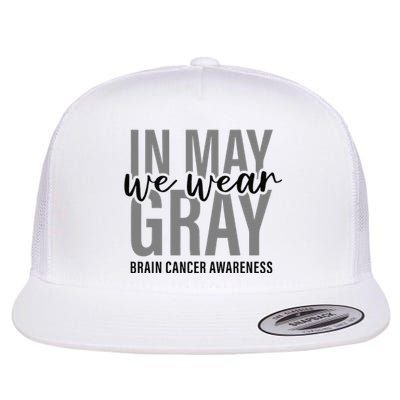 In May We Wear Gray Brain Cancer Tumor Awareness Flat Bill Trucker Hat