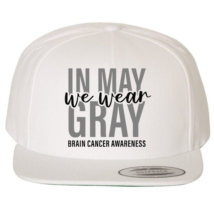 In May We Wear Gray Brain Cancer Tumor Awareness Wool Snapback Cap