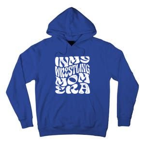 In My Wrestling Mom Era Funny Wrestling Mom Gift Tall Hoodie