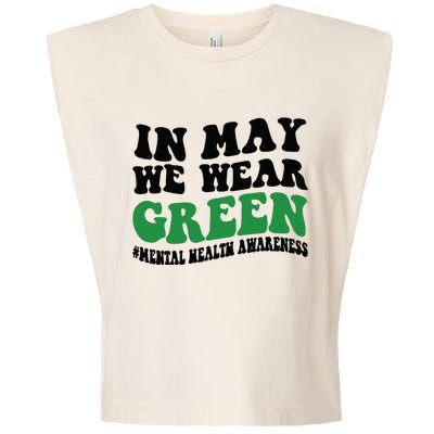 In May We Wear Green Mental Health Month In May We Wear Green Garment-Dyed Women's Muscle Tee