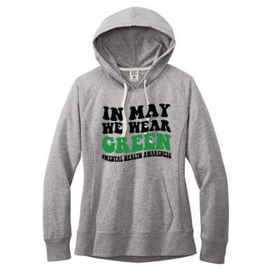 In May We Wear Green Mental Health Month In May We Wear Green Women's Fleece Hoodie