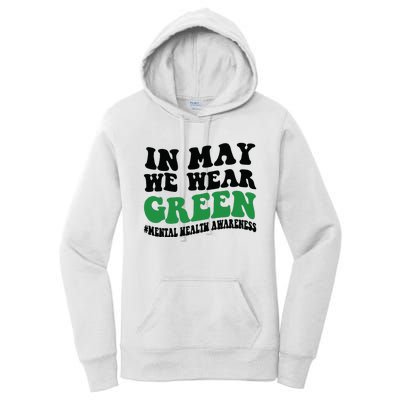 In May We Wear Green Mental Health Month In May We Wear Green Women's Pullover Hoodie