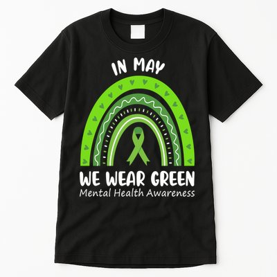 In May We Wear Green Mental Health Awareness Ribbon Rainbow Tall T-Shirt