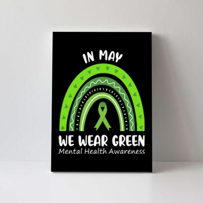 In May We Wear Green Mental Health Awareness Ribbon Rainbow Canvas