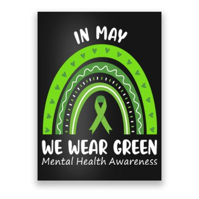 In May We Wear Green Mental Health Awareness Ribbon Rainbow Poster