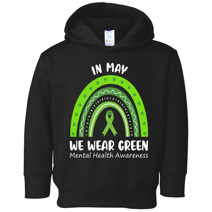 In May We Wear Green Mental Health Awareness Ribbon Rainbow Toddler Hoodie