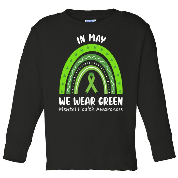 In May We Wear Green Mental Health Awareness Ribbon Rainbow Toddler Long Sleeve Shirt